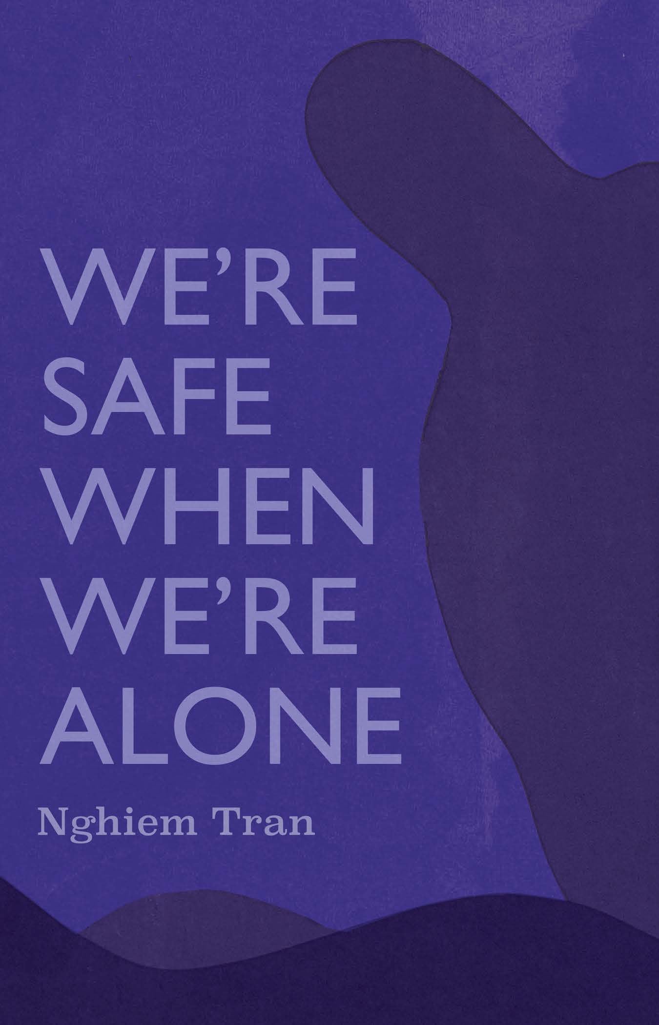 Cover of We’re Safe When We’re Alone
